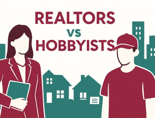 Realtor vs Hobbyist: Why it Matters To You