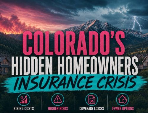 Colorado’s Hidden Homeowners Insurance Crisis: What Buyers Need to Know Before They Make an Offer